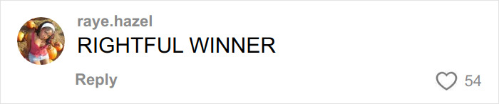 Comment by raye.hazel saying RIGHTFUL WINNER with 54 likes, related to Olivia Dean Best New Artist Grammy winner.