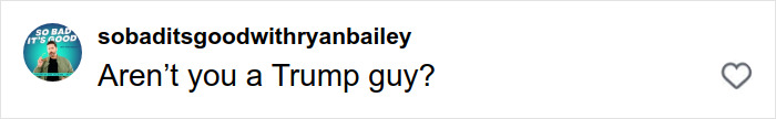 Comment on social media account sobaditsgoodwithryanbailey questioning political alignment in a casual tone.