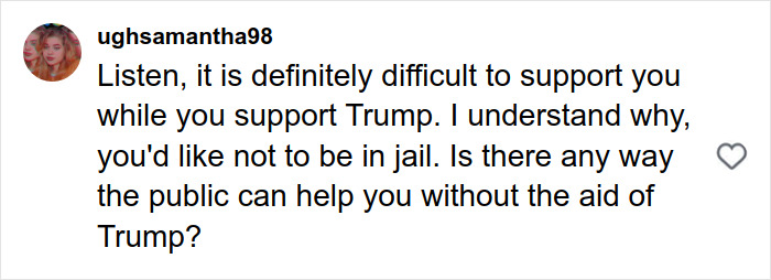Comment discussing difficulties in supporting Trump and asking if the public can help without his aid in a social media post.