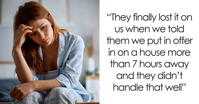 Parents Furious When Son Move 7 Hours Away, Plan To Move In With Him A Year Later