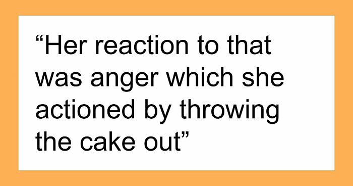 Guy Upset Wife Threw Away The Cake He Bought For Her, But Gets More Angry As She Doesn’t Apologize