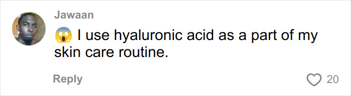 Commenter Jawaan with shocked emoji mentioning using hyaluronic acid in skincare routine on a social media post with 20 likes.