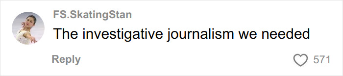Comment by FS.SkatingStan praising investigative journalism, posted with 571 likes on social media.