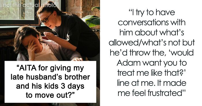 Woman Kicks Late Husband’s Brother And His Kids Out: “He Wears His Clothes, Started Using His Stuff”