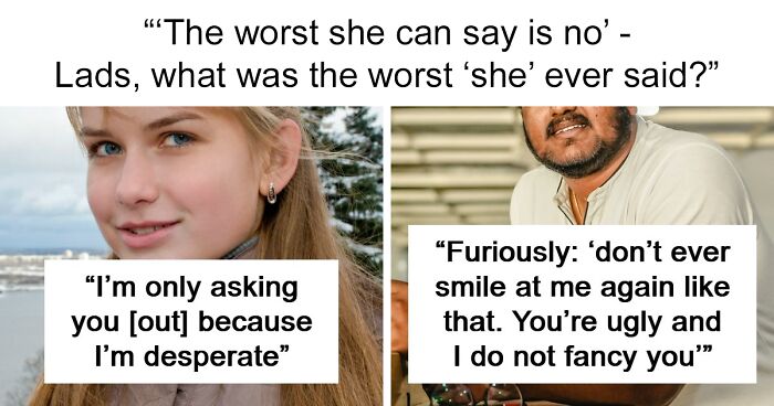 50 Times A Dating Rejection Came With Extra Damage