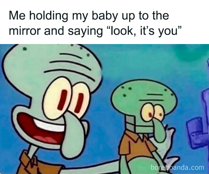 Funny parenting meme showing Squidward holding a smaller Squidward with caption about holding baby to mirror.