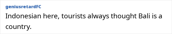 Indonesian local debunks stereotype about countries: Bali is a country. Confirmed by locals, this is not true.