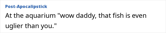 Text post showing a kid roasting a grown-up by comparing their appearance to an ugly fish at the aquarium.