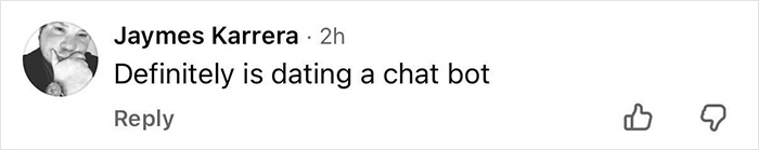 Screenshot of a social media comment humorously stating someone is dating a chat bot amid Zach Braff bizarre accusation.
