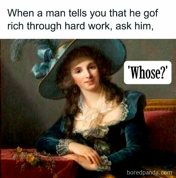 Classical art meme featuring a woman in historical attire with a sarcastic caption about hard work and wealth.