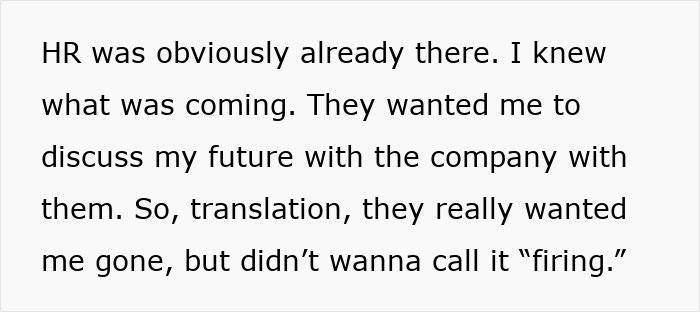 Text excerpt showing an employee explaining HR’s intention to end employment without calling it firing, reflecting HR dumbfounded reaction. Text excerpt showing an employee explaining HR’s intention to end employment without calling it firing, reflecting HR dumbfounded reaction.