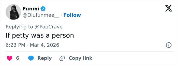 Tweet screenshot from Funmi replying to PopCrave with the phrase If petty was a person on March 4, 2026.