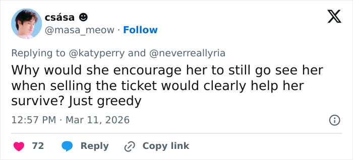 Tweet criticizing Katy Perry&rsquo;s grim response to a struggling fan, sparking backlash and calls of greed from users.