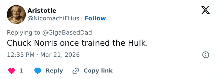 Tweet by Aristotle replying to @GigaBasedDad with a Chuck Norris meme saying he once trained the Hulk.
