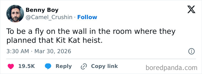Tweet about being a fly on the wall during the planning of a large KitKat heist with humorous social media reactions.