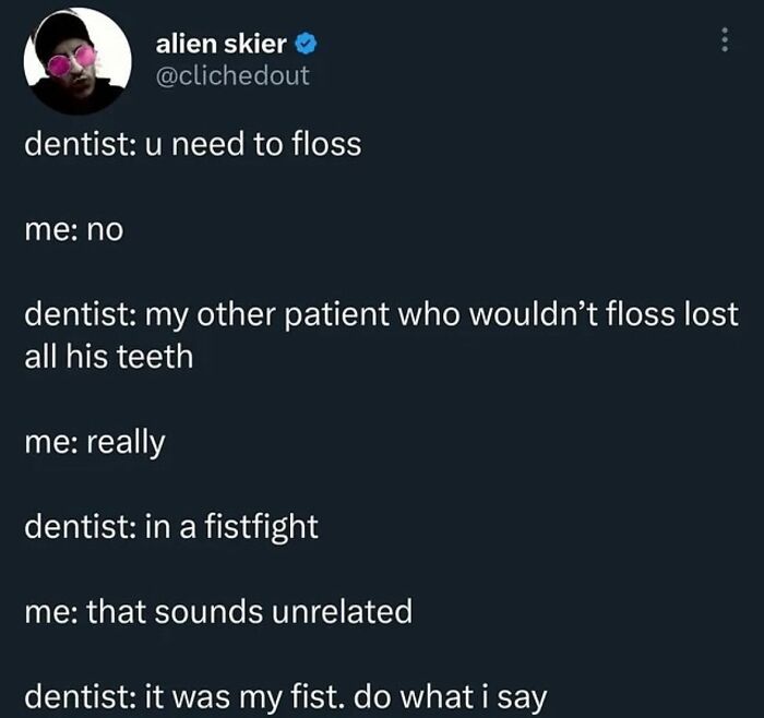 Funny and relatable meme showing a conversation between a dentist and patient about flossing and lost teeth.