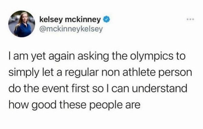 Tweet by Kelsey McKinney humorously asking for a non-athlete to try Olympic events, a funny and relatable meme about sports.