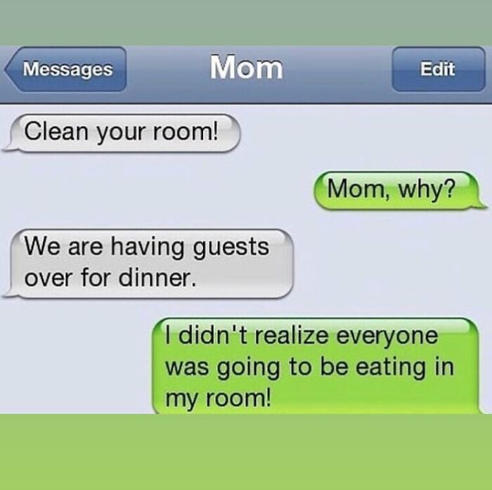 Text message conversation between a mom and child with a funny exchange about cleaning a room before guests arrive.