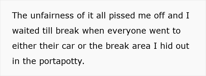 Text describing frustration about unfairness and hiding in a portapotty during break time at work.