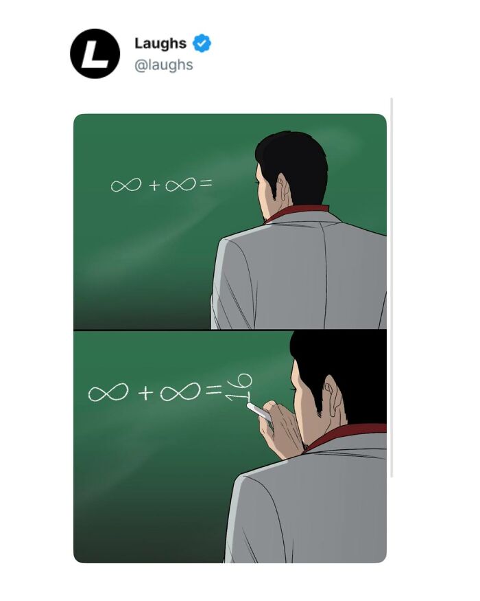 Man humorously writes infinity plus infinity equals 16 on chalkboard, a funny meme for a break from being responsible adult.