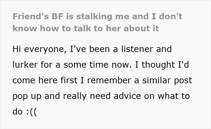 Man Starts Running Into Friend's BF Everywhere He Goes, Can't Shake Off The Feeling Of Being Stalked Man Starts Running Into Friend's BF Everywhere He Goes, Can't Shake Off The Feeling Of Being Stalked