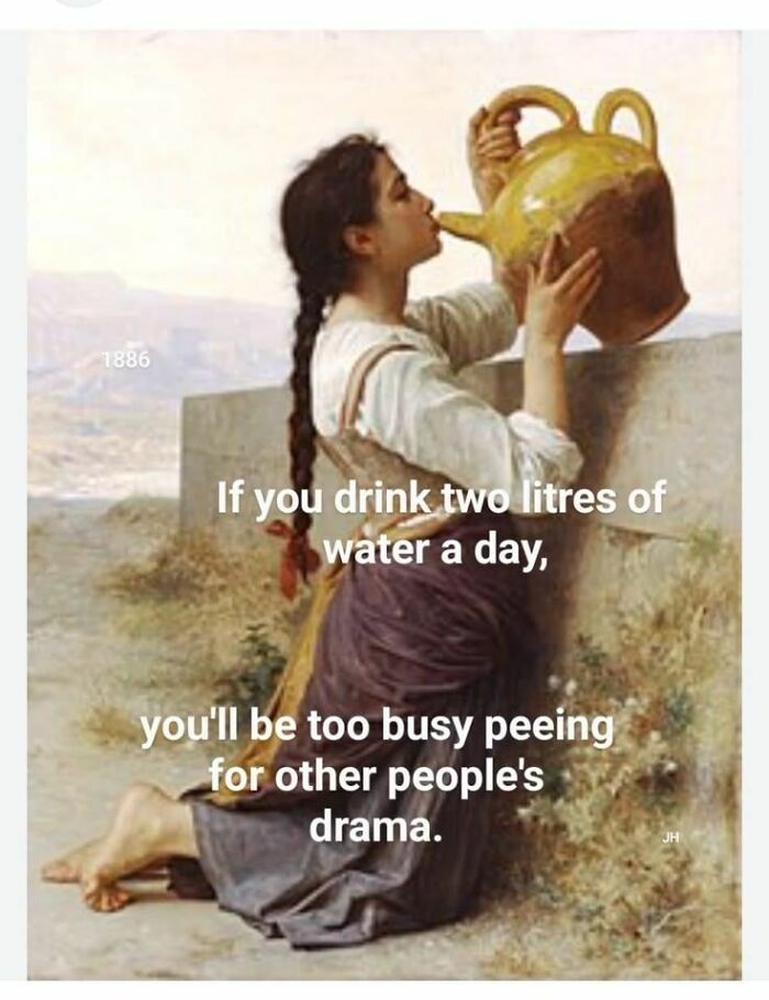 Classical art meme showing a woman drinking from a large jug with a humorous caption about water intake and drama.