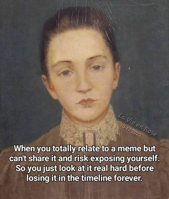 Classical art meme featuring a serious portrait with sarcastic text about relating to memes but not sharing them.