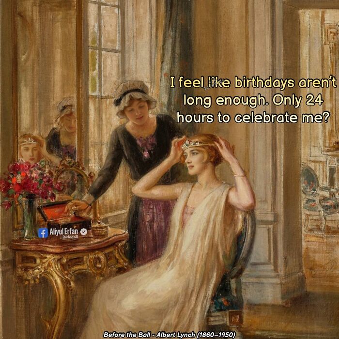 Classical art meme showing a woman adjusting a tiara and joking about birthdays not lasting long enough.