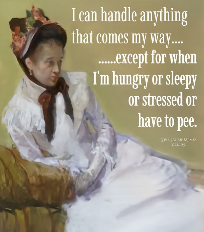 Classical art meme featuring a woman in vintage attire with humorous text about handling stress and tiredness.