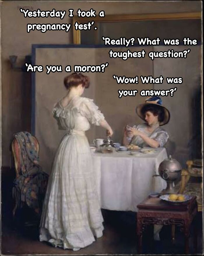 Classical art meme showing two women having tea with a humorous sarcastic conversation about a pregnancy test.
