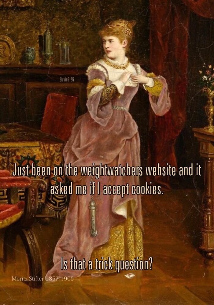 Woman in classical art style dressed in ornate gown with humorous meme about cookies, featuring classical art memes humor and sarcasm.