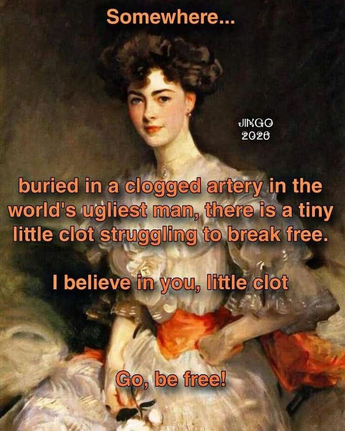 Classical art meme featuring a woman with text humorously supporting a tiny clot in a clogged artery.