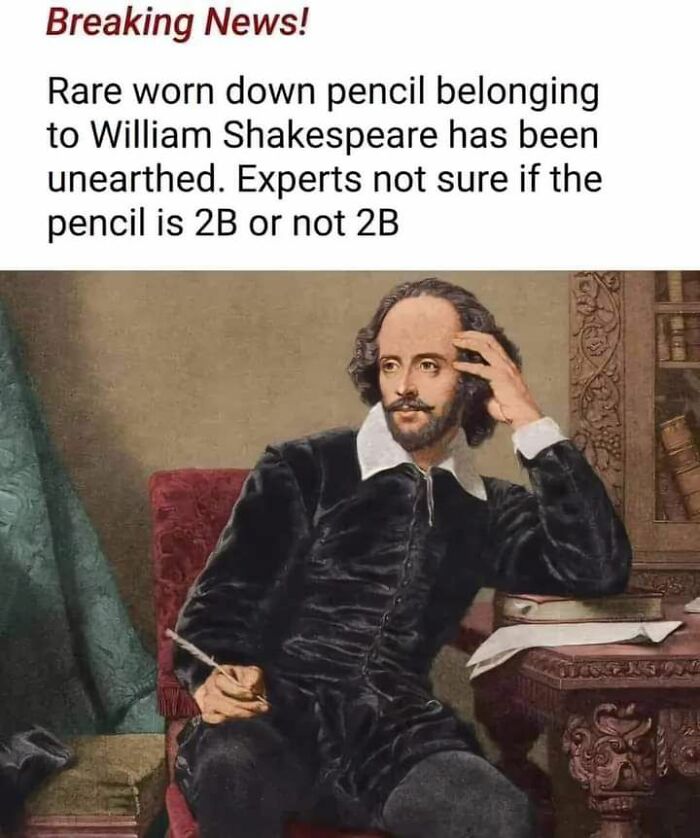 Humorous classical art meme featuring William Shakespeare and a pun about a rare worn down pencil, using sarcasm.