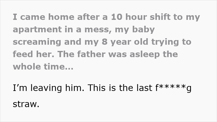 Mom comes back from 10-hour shift to mess, baby screaming, son panicking, and husband asleep during chaos at home.