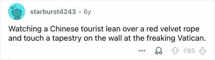 Comment describing rude tourist behavior touching a tapestry at the Vatican, highlighting entitled tourist actions.