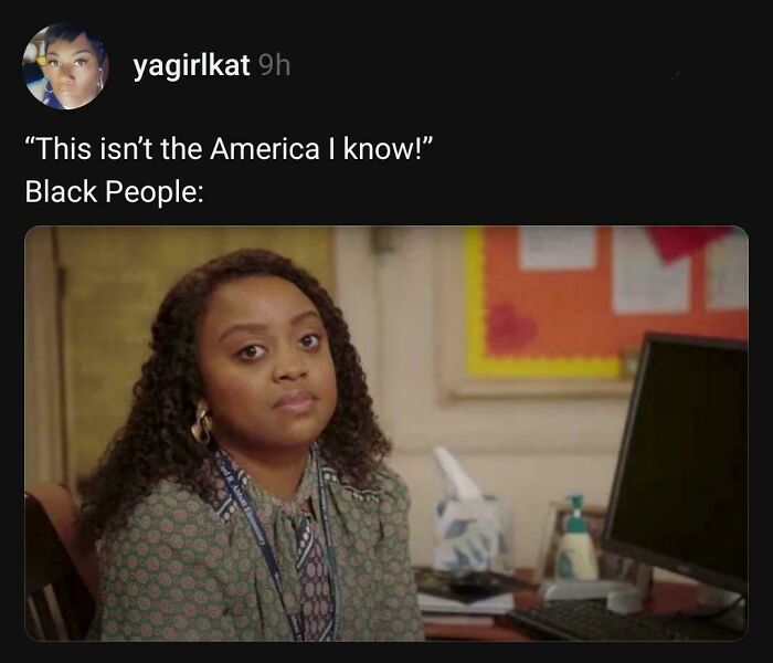 A tweet from Black Twitter featuring a woman with a skeptical expression, reflecting on the phrase "This isn't the America I know!"