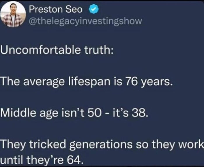 A tweet from Preston Seo displaying an "Uncomfortable truth" about lifespan, a moment better than the news.