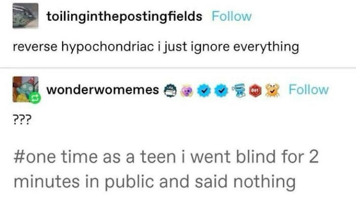 A Tumblr post about reverse hypochondriac tendencies and a story of temporary blindness, showcasing Tumblr gems.