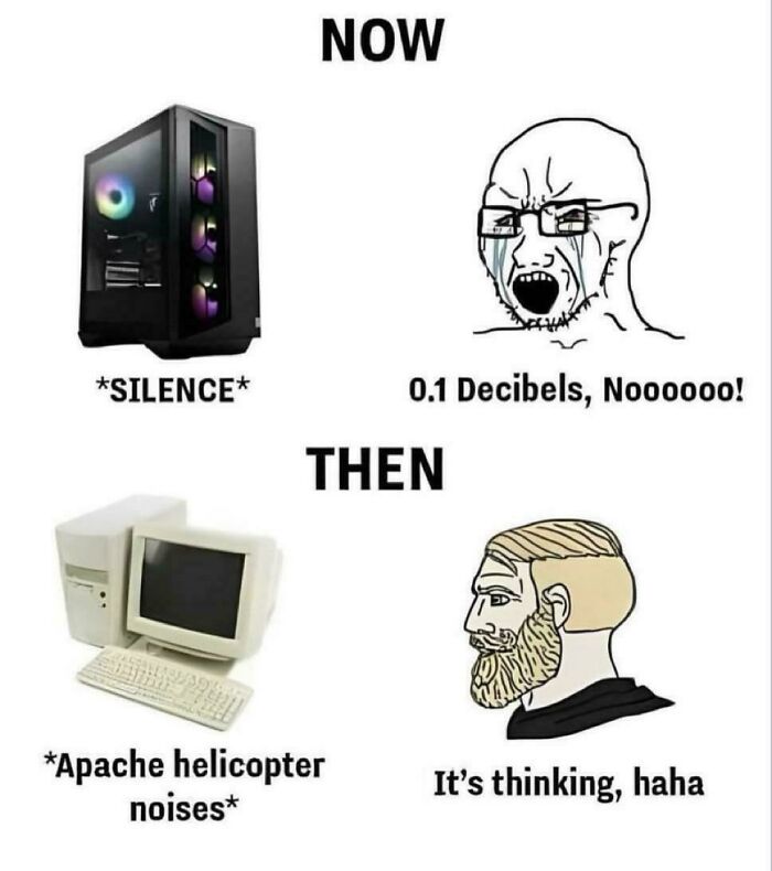Modern silent PC versus loud old computer meme illustrating relatable tech noise comparison in everyday life posts and memes.