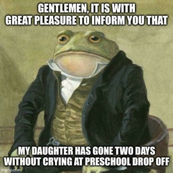 A meme of a frog in a suit announcing his daughter went two days without crying, showing a great dad moment.