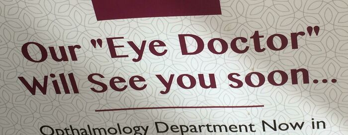 Sign with suspicious quotation marks around Eye Doctor, creating a hilariously suspicious impression in the text.