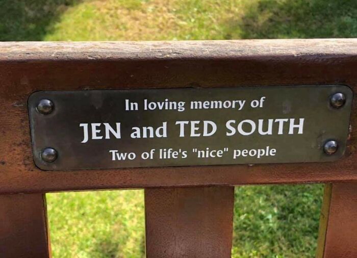 Memorial bench plaque with signs that put quotation marks in places, making the message sound hilariously suspicious.