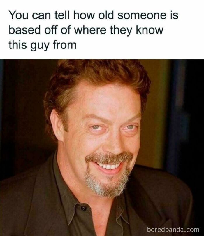 A 90s kid meme featuring actor Tim Curry, known for his iconic roles that evoke childhood nostalgia.