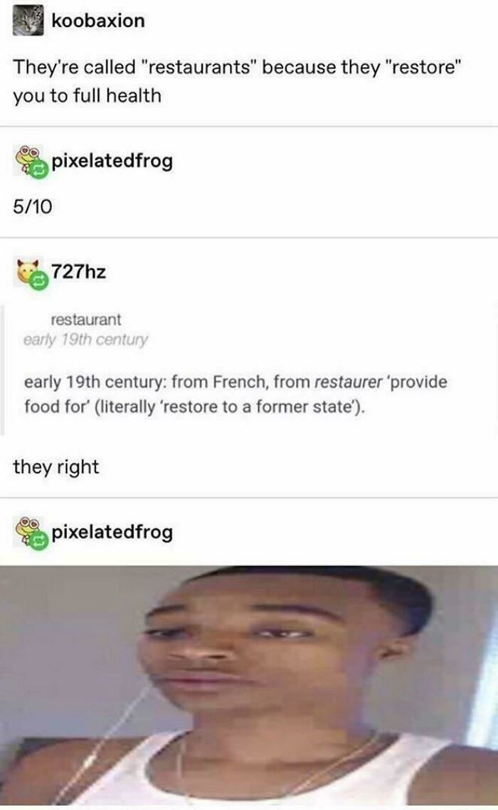 A Tumblr post explaining the origin of the word 'restaurant' and a reaction image of a man looking surprised, displaying internet chaos.