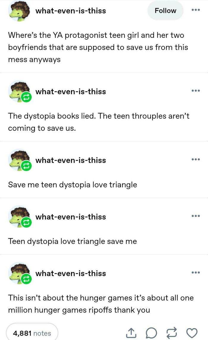 Tumblr posts humorously lamenting the lack of a YA protagonist to fix current internet chaos and dystopian narratives.
