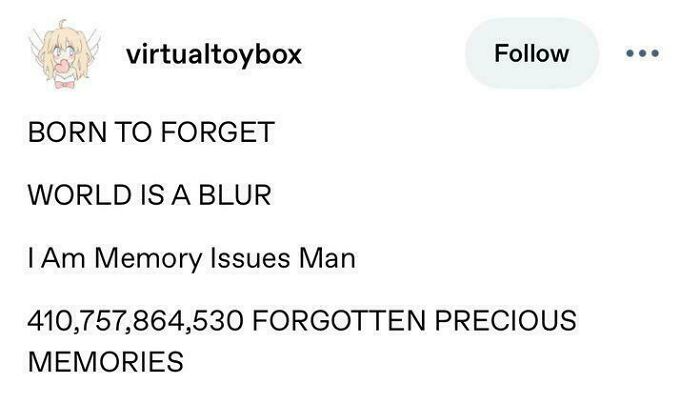 A Tumblr post about internet chaos, memory issues, and forgetting precious memories.