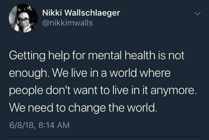Tweet about mental health highlighting the need to change the world, part of funny and relatable memes collection.