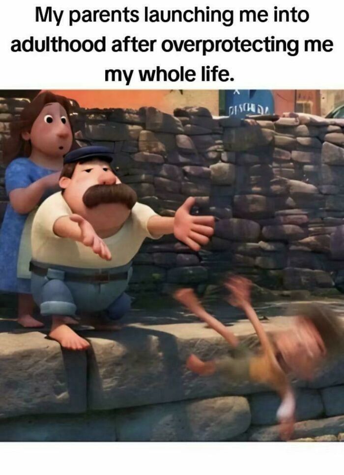 Parents overprotecting then launching child into adulthood, a funny and relatable meme about dealing with life’s challenges.