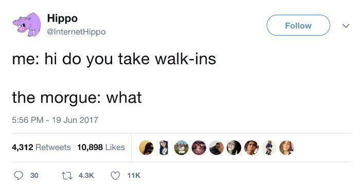 Tweet meme with humorous text about walk-ins to the morgue, featured in funny and relatable memes collection.