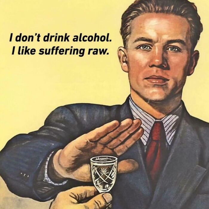 Vintage style meme with man in suit refusing a drink, humorously expressing raw suffering in relatable funny memes.